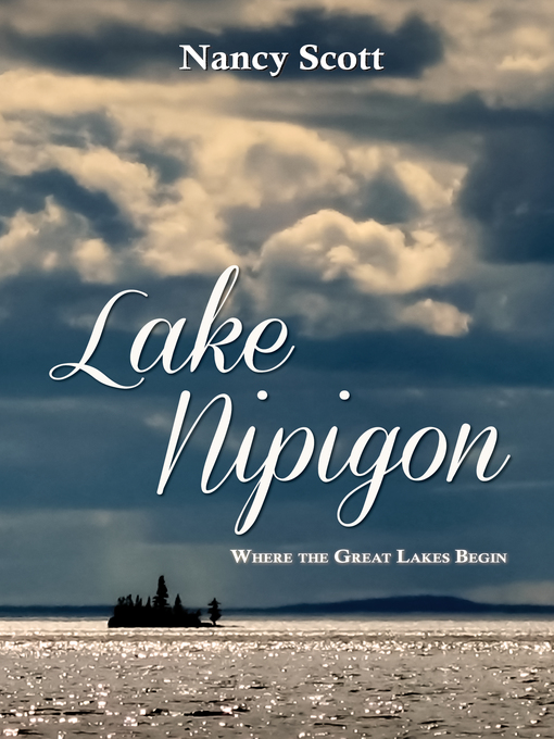 Title details for Lake Nipigon by Nancy Scott - Wait list